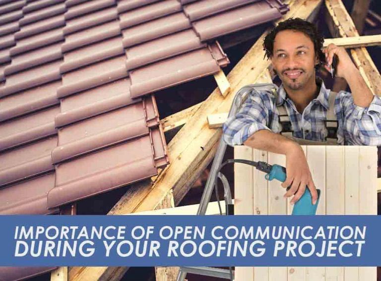 Importance of Open Communication During Your Roofing Project
