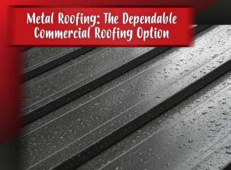Metal Roofing: The Dependable Commercial Roofing Option