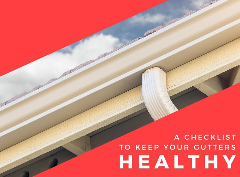 A Checklist to Keep Your Gutters Healthy
