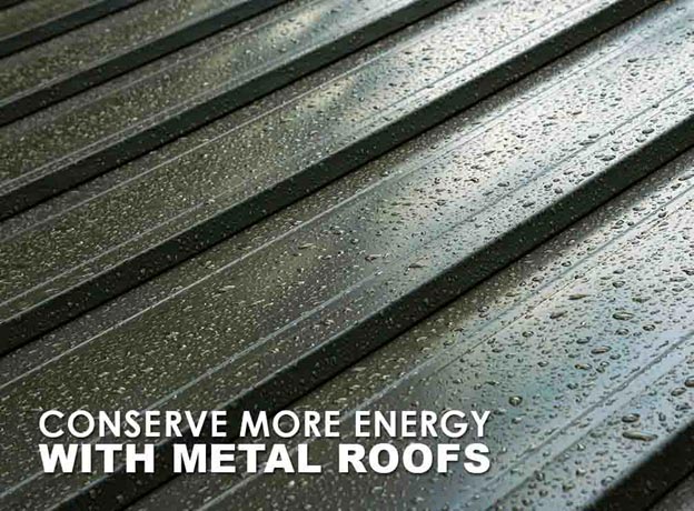 Conserve More Energy with Metal Roofs