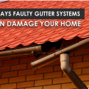 4 Ways Faulty Gutter Systems Can Damage Your Home