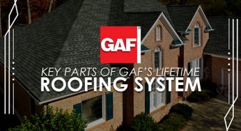 Key Parts of GAF’s Lifetime Roofing System