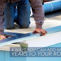 4 Ways You Can Add More Years to Your Roof