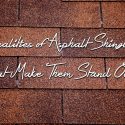 4 Qualities of Asphalt Shingles that Make Them Stand Out