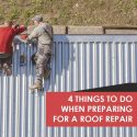 4 Things to Do When Preparing for a Roof Repair