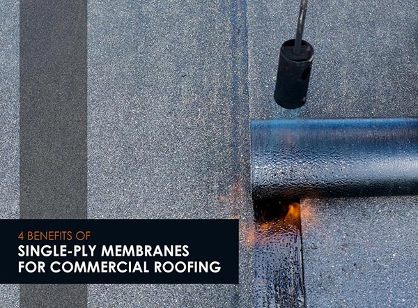 4 Benefits of Single-Ply Membranes for Commercial Roofing