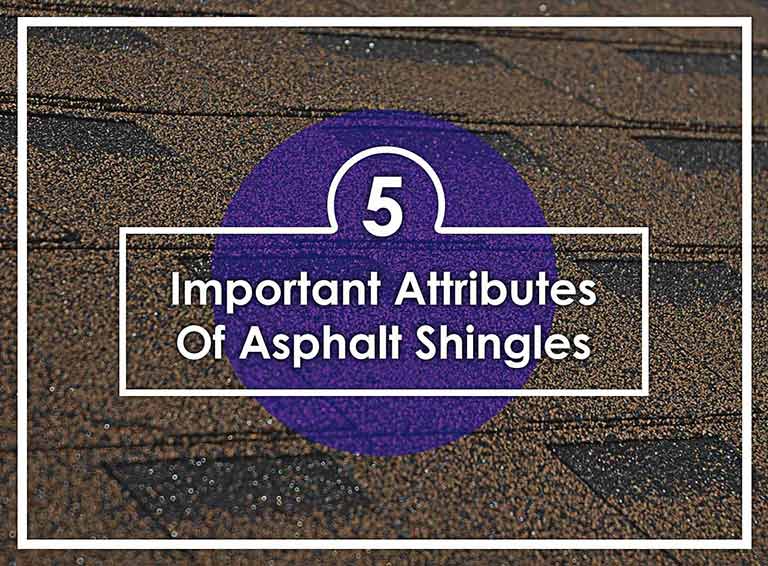 5 Important Attributes Of Asphalt Shingles