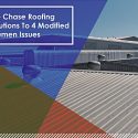 The Chase Roofing Solutions To 4 Modified Bitumen Issues