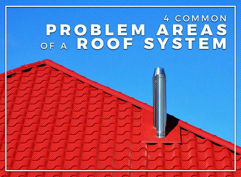 4 Common Problem Areas of a Roof System
