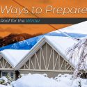 4 Ways to Prepare Your Roof for the Winter