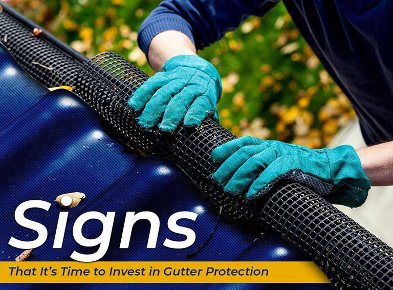 Signs That It’s Time to Invest in Gutter Protection