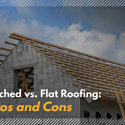 Pitched vs. Flat Roofing: Pros and Cons