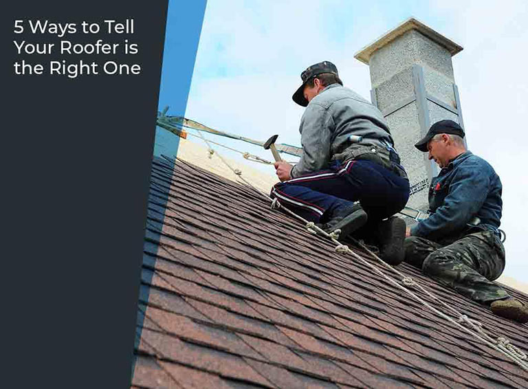 5 Ways to Tell Your Roofer is the Right One